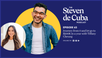 #63 –  Journey from 0 and let go to $200K in a year with Tiffany Cheung